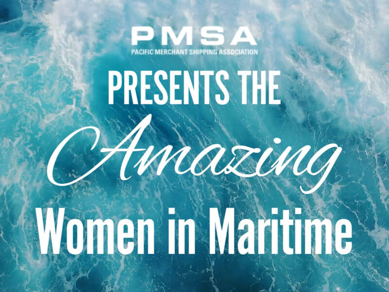 Pacific Merchant Shipping Association (PMSA) The Amazing Women in Maritime